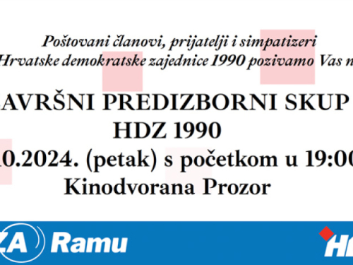 HDZ 1990: Poziv na završni predizborni skup u Prozoru