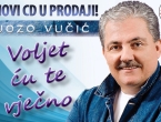 Novi album Joze Vučića naziva „Voljet ću te vječno“ od sutra u prodaji!